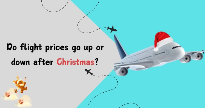 Do flight prices go up or down after Christmas (1)_2024111145649.webp